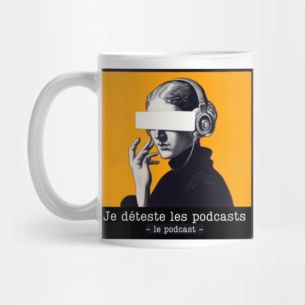 Je déteste les podcast - le podcast by Je déteste les podcasts 